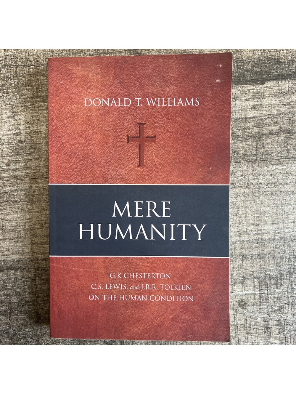 Donald T Williams Mere Humanity (Paperback)